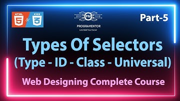 05 | Selectors In HTML 5 And CSS 3 | Types Of Selectors | ID, Class, Tag, Universal (Hindi/Urdu)