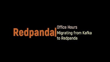 Office Hours-2023 May-Migrating from Kafka to Redpanda