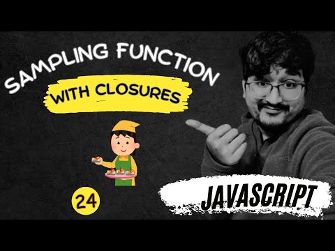 #24 (100 JS Interview Questions)  Closures - Create a Sampling Function in Javascript HINDI