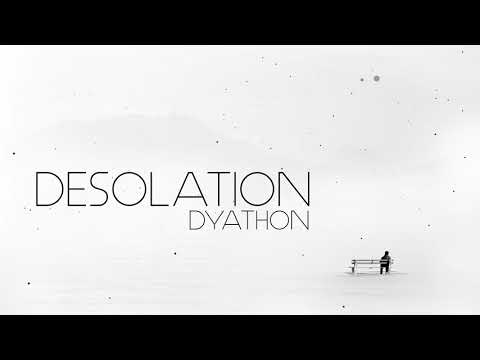 DYATHON Desolation Emotional Piano Music