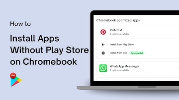 How to Install Apps Without Play Store on Chromebook