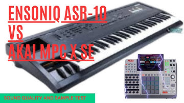 Akai MPC X SE VS Ensoniq ASR-10 Sample And Sound Quality Comparison !!