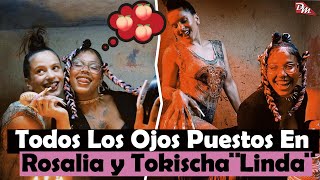 Tokischa ft Rosalía "Linda" el tema mas esperado de RD