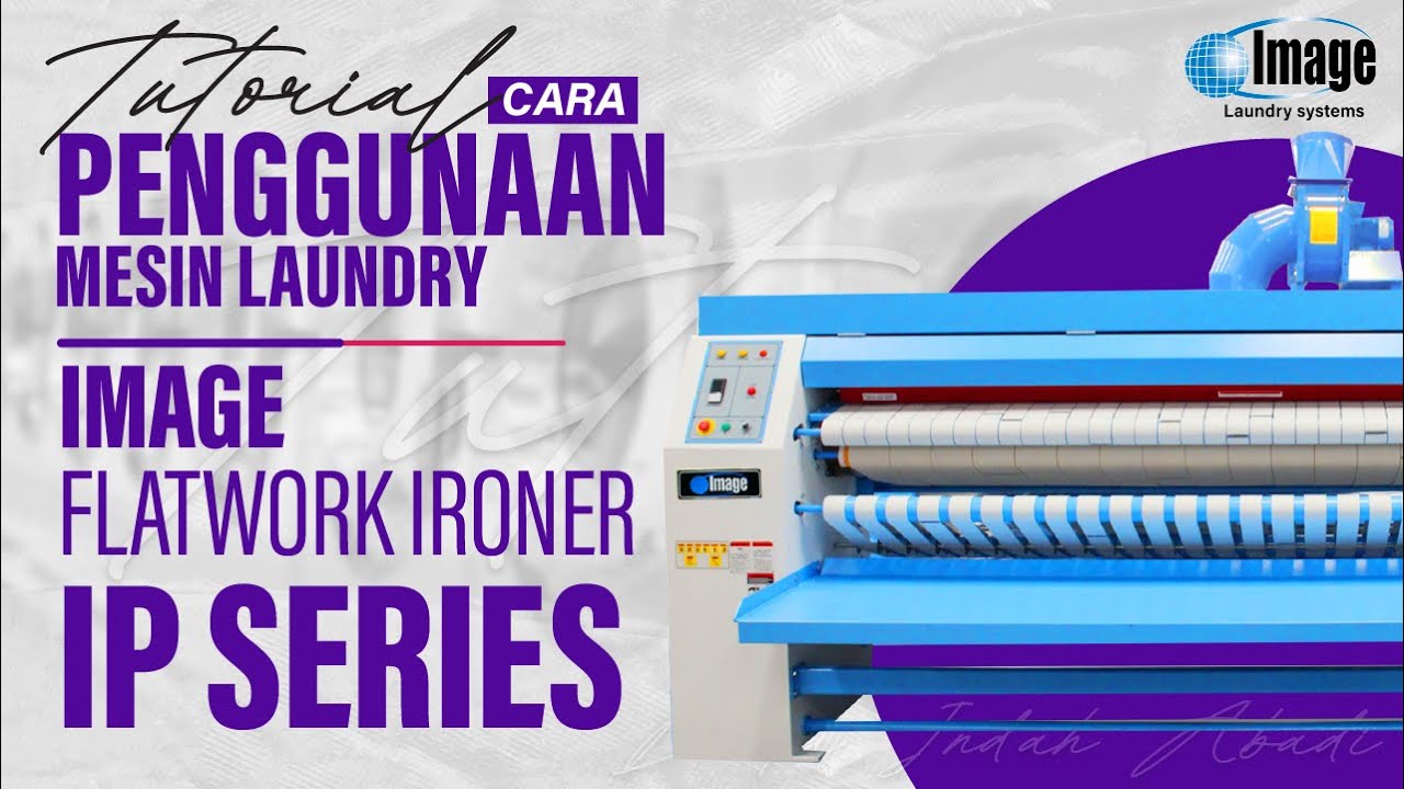 Cara Menggunakan IMAGE Flatwork Ironer IP | Tutorial Lengkap by Duta Indah Abadi