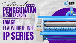 How to Use the IMAGE Flatwork Ironer IP | Complete Tutorial by Duta Indah Abadi