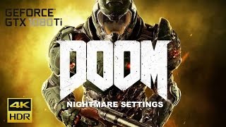 Doom 2016|4K Frame Rate Performance Test|Nightmare Settings|1080Ti
