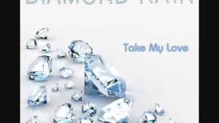 Diamond Rain - Take My Love (Album Preview)