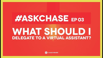 What Should You Delegate to A Virtual Assistant? | #AskChase
