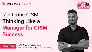 Mastering CISM: Thinking Like a Manager for CISM Success