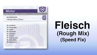 Rammstein - Fleisch (Rough Mix - Speed Fix) [BETTER QUALITY - DENOISED & ENHANCED)