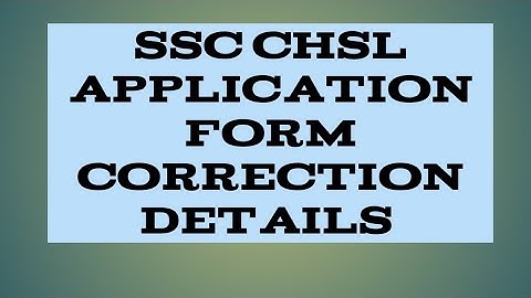 SSC chsl application form correction started by 9th Jan, content not verified problem will overcome