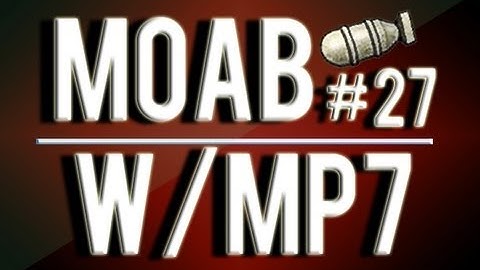 MW3: #27 MOAB With Every Gun - MP7 Y U NO FLAWLESS?
