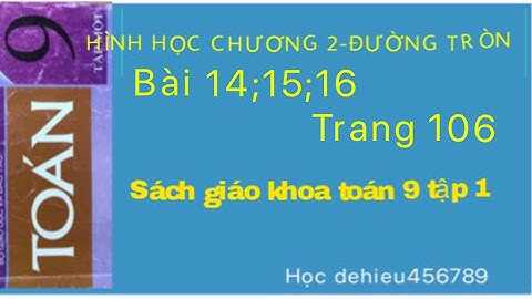 Bài 12 14 16 sgk toán 9 phần đường tròn năm 2024