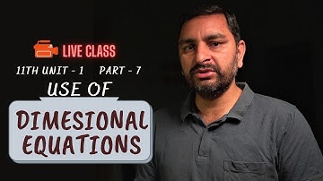 11U1P7 Use of Dimensional analysis PHYSICS  11th  Measurement  unit 1 PART 7
