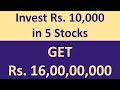 Invest Rs. 10,000 Each in 5 Stocks & Get Rs. 16,00,00,000
