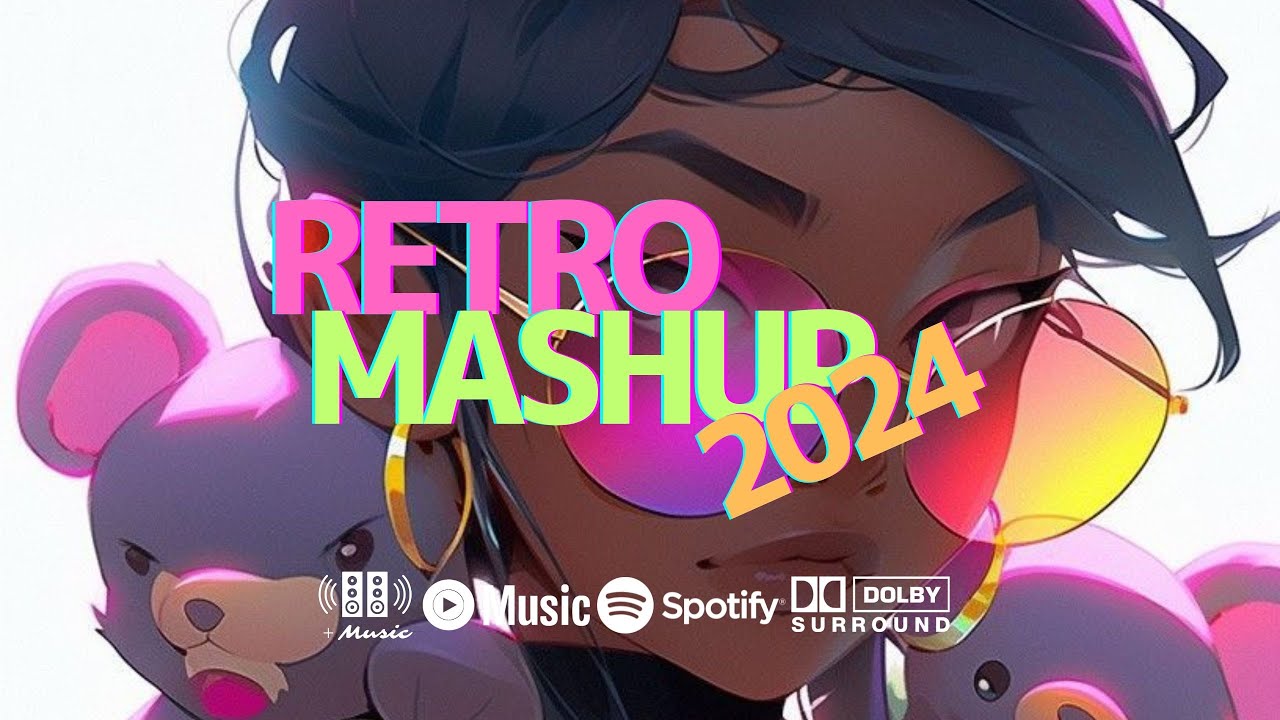 📀🕺🏽💃🏼 RETRO MASHUP 2024🎶