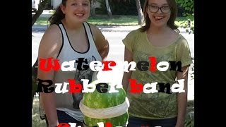Watermelon Rubber band Challenge