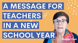 A message for teachers starting a new school year