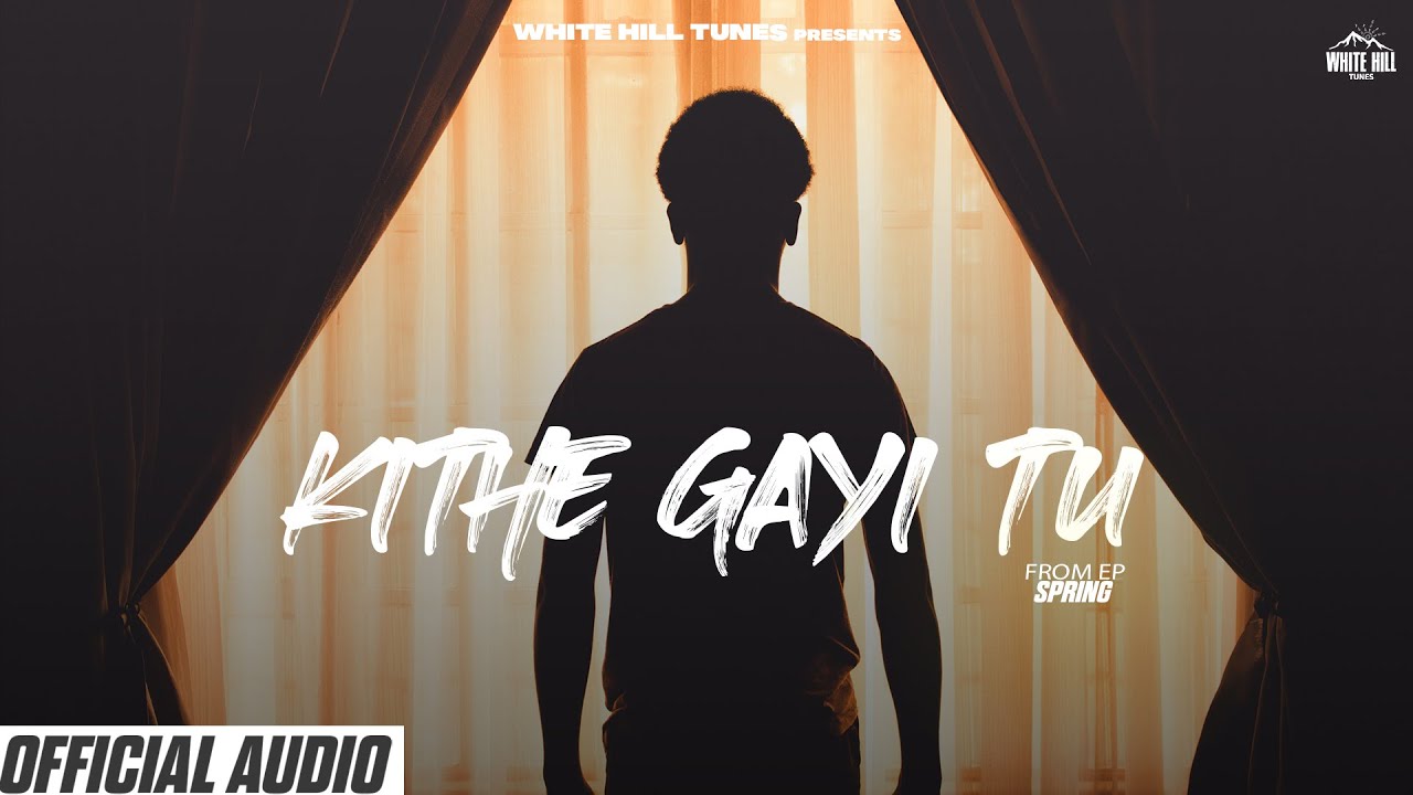 Kithe Gayi Tu (Audio) The Lekhak Spring Bad Junkie Punjabi Song