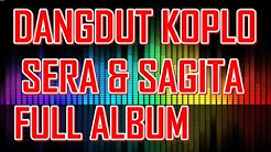 Dangdut Koplo SERA - SAGITA Terbaru Full Album Live 2015  - Durasi: 2:25:57. 