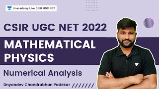 Mathematical Physics | Numerical Analysis | CSIR UGC NET 2022 | Dnyandev Chandrabhan Padekar