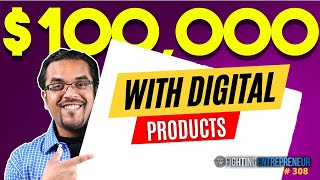 How I Sold My First $100,000 With Digital Products