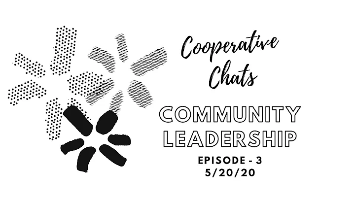 Cooperative Chats - Episode 3: Community Leadershi...