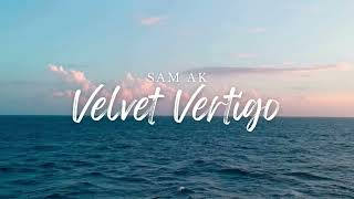 Sam Ak - Velvet Vertigo