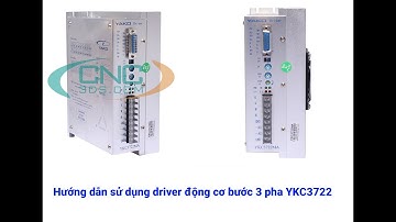 Hướng dẫn sử dụng Driver động cơ bước 3 pha YKC3722 - CNC3DS