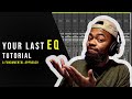 The Last EQ Tutorial You'll Ever Need
