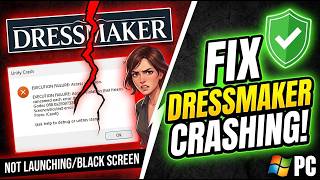 Fix Dressmaker Not Launching/Crashing/Unity Crash/Not Loading/Black Screen PC