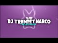 DJ JUNGLE DUTCH TRUMPET NARCO X MELODY SAHARA