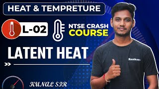  Heat & Temperature | L-02 | Latent Heat  | NTSE Crash Course | #NTSE2022 | Daily @6:30PM