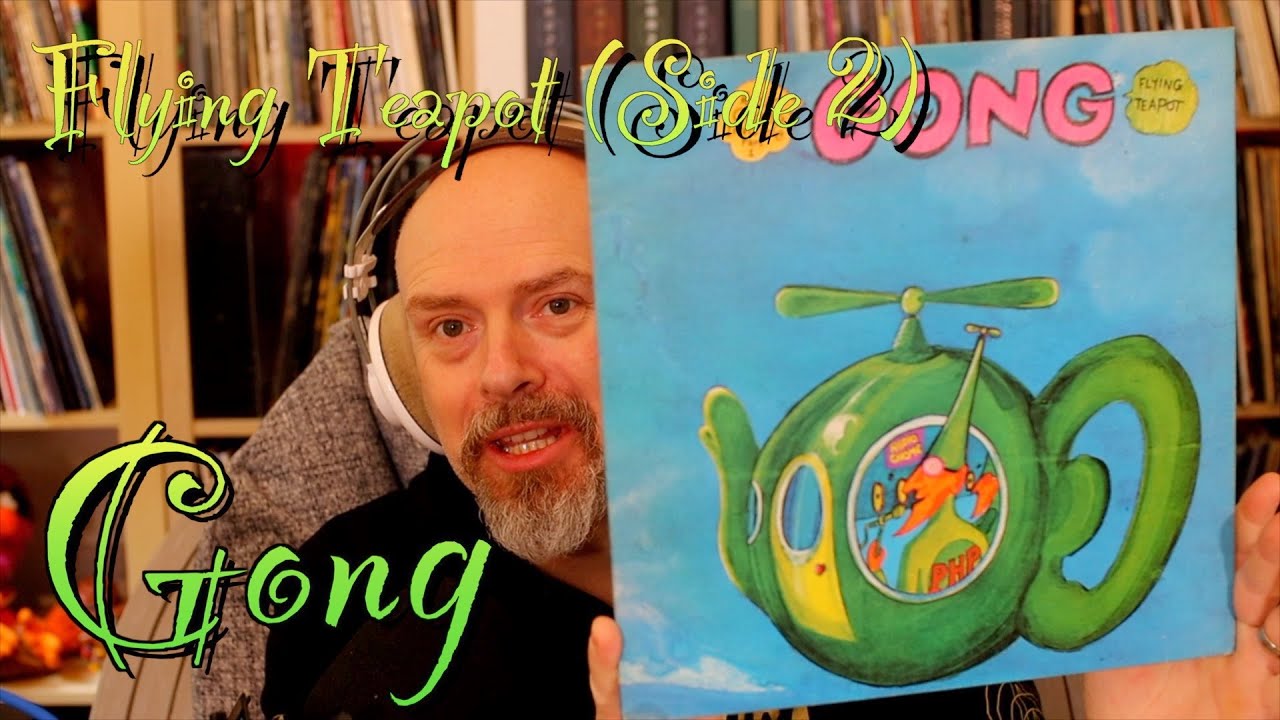 Listening to Gong Flying Teapot, Side 2 YouTube