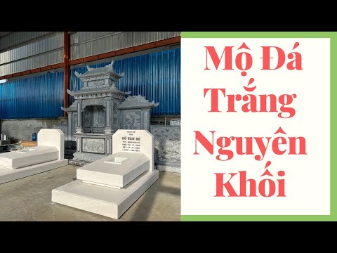 Video Những Lưu Ý Khi Làm Mộ Đá Trắng | Đá Mỹ Nghệ Anh Quân - youtube