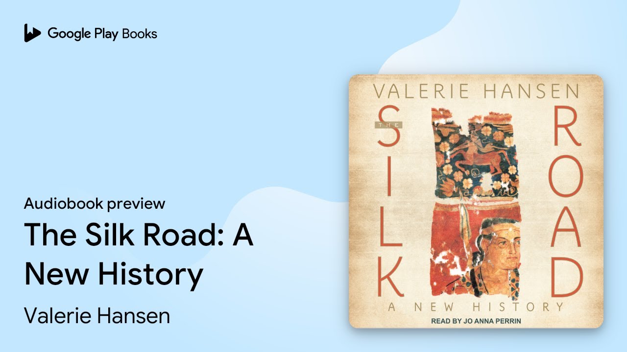 The Silk Road: A New History by Valerie Hansen · Audiobook preview