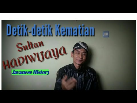 Causes of the Death of Sultan Hadiwijaya | Sultan Hadiwijoyo died