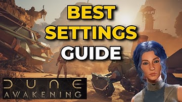 Dune Awakening - Best Settings Guide (Maximum FPS & Optimization)