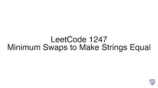 LeetCode 1247: Minimum Swaps to Make Strings Equal
