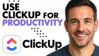 How To Use ClickUp For Productivity (Easiest Way) (2026)