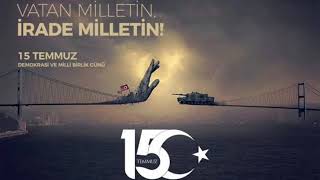 15 Temmuz Şehitlerim Anısına 15/07/2016