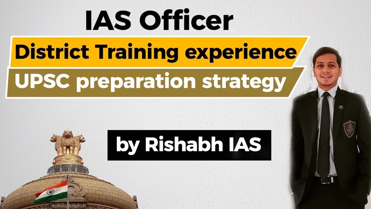 IAS Officer District Training Experience and UPSC CSE Preparation ...