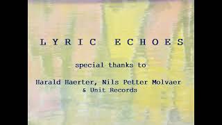 LYRIC ECHOES Spheres II feat. Nils Petter Molvaer composed by Nils Petter Molvaer &amp; Daniel Strässler