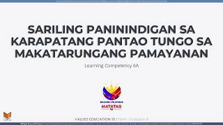 VE 10 - Term 1 - Lesson 6a - Sariling Paninindigan sa Karapatang Pantao Tungo sa Makatarungang Pamay