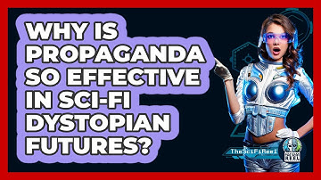Why Is Propaganda So Effective In Sci-fi Dystopian Futures? - The SciFi Reel