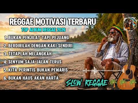 🌴 KUMPULAN LAGU REGGAE MOTIVASI TERBARU 2026 🌴🔴 BUKAN PENJILAT TAPI PEJUANG #reggae #reggaemusic
