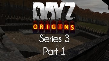 ARMA 2: DayZ Origins Mod — Series 3 — Part 1 — New Beginnings!