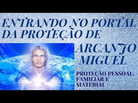 Entrando no Portal da Proteção de Arcanjo Miguel