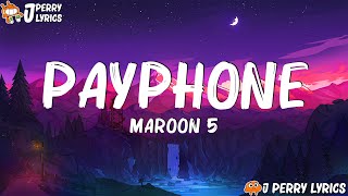 Maroon 5 - Payphone (Lyrics) Ft. Wiz Khalifa | Jason Derulo, Ed Sheeran,...(Mix Lyrics)