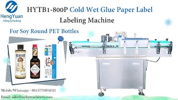 Automatic Labeling Machine Use Cold Wet Glue Paper Label for Soy Round PET Bottle Model HYTB1-800P